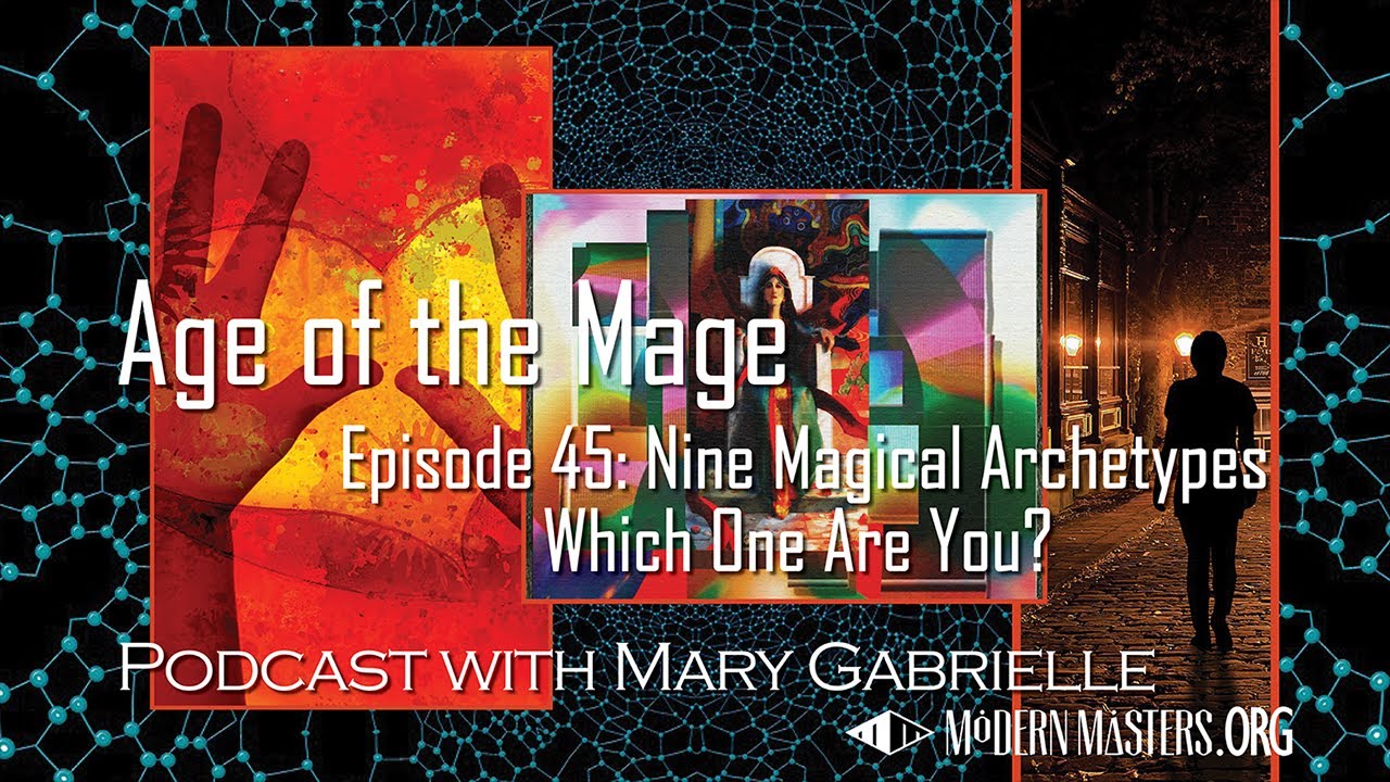 Age of the Mage Ep. 45: Nine Magical Archetypes! Which One Are You?