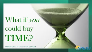 What If You Could Buy Time? (NPERS Purchase of Service Credit)