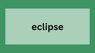 Eclipse | Definition, Origin, and Celestial Significance
