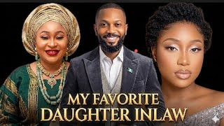 Information MY FAVORITE DAUGHTER INLAW-UCHE MONTANA/FREDERICK LEONARD/CHIOMA NWOSU/-2026 NOLLYWOOD LATEST MOVIE  News