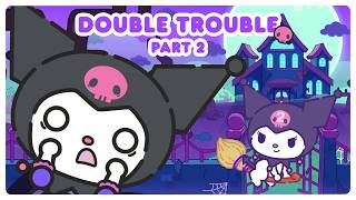 A Day in the Life with Kuromi | Double Trouble Pt.2 S1 EP5