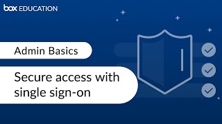 Box Admin Training: Secure access with single sign-on