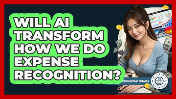 Will AI Transform How We Do Expense Recognition? - Tax and Accounting Coach