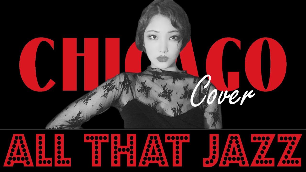 All that jazz cover 올댓재즈 커버 by 시에니 (뮤지컬 시카고 커버) ALL THAT JAZZ OF CHICAGO SIENY COVER YouTube