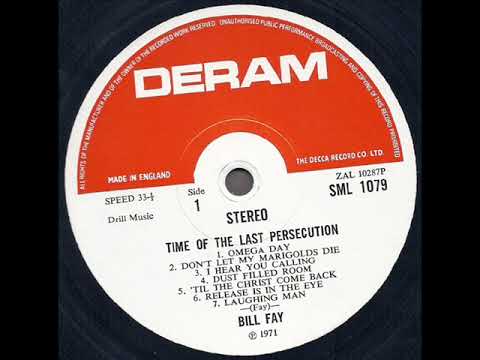 Bill Fay — Bill Fay "Time Of The Last Persecution" 1971 *Don't Let My Marigolds Die*