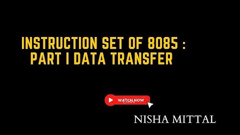 Instruction set of 8085 : Part I Data Transfer Instructions NTA NET Computer Science