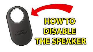 How to disable the speaker in Samsung Galaxy SmartTag2 (Nondestructive method)