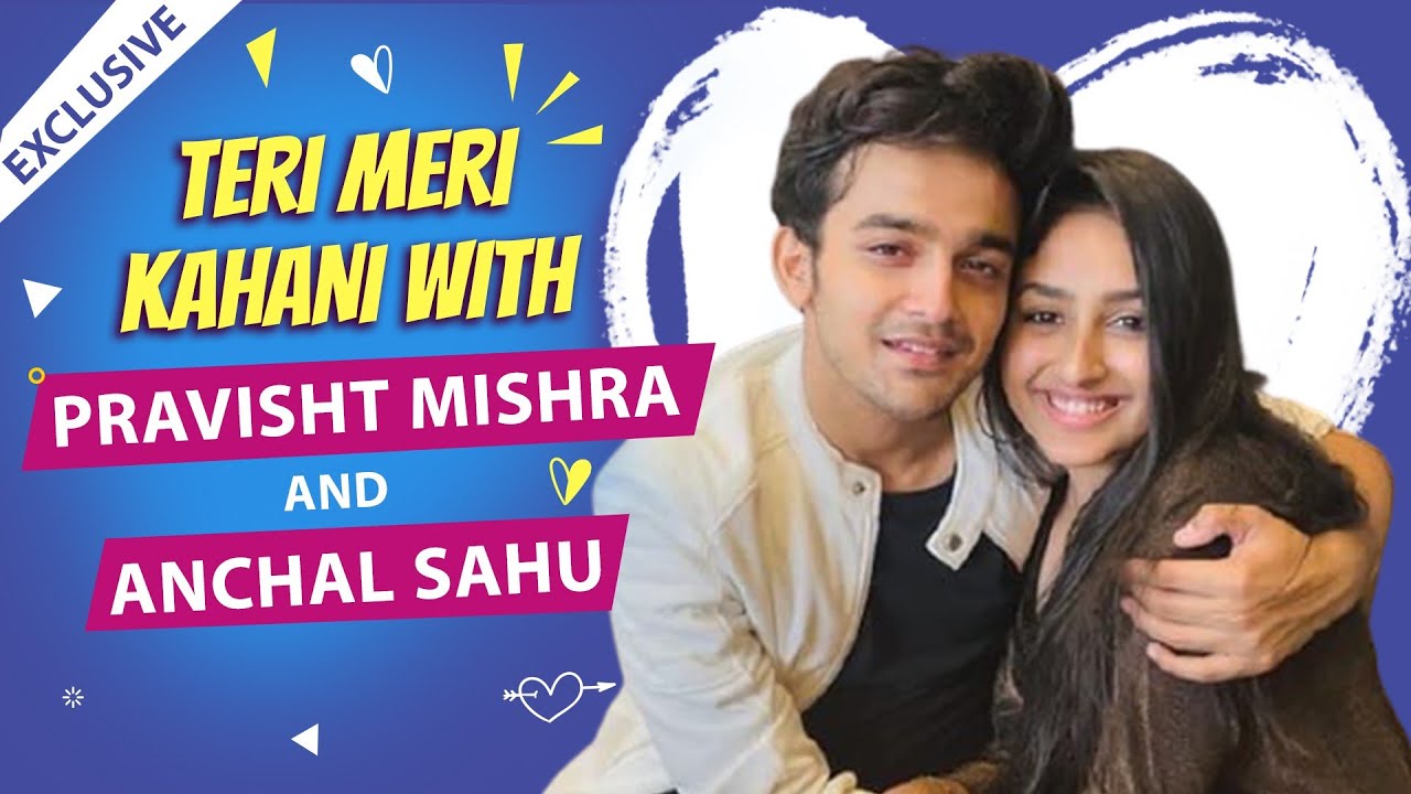 Teri Meri Kahani Ft Anchal Sahu Pravisht Mishra Aka Bondita 