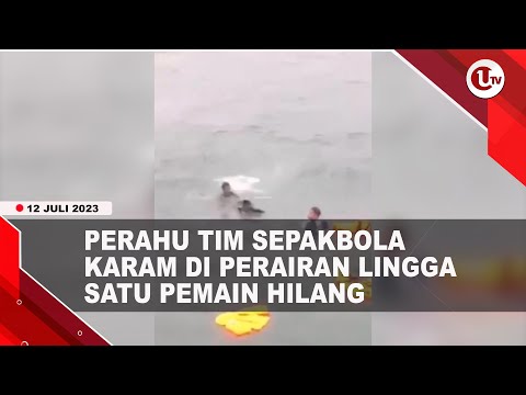 TIM SAR LANJUTKAN PENCARIAN PEMAIN SEPAKBOLA YANG HILANG DI PERAIRAN LINGGA | U-NEWS