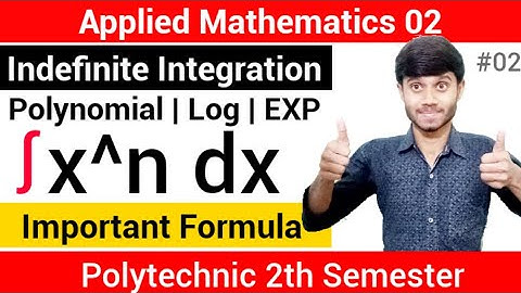 Applied Maths 02 : Indefinite Integration 02 | Polynomial, Log & Exponential Function | Imp Formula