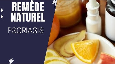 Psoriasis | Remède de grand-mère 💡 [ Naturopathie ]