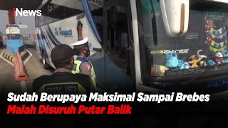 Sudah Jauh Sampai Brebes, Ratusan Kendaraan Dipaksa Putar Balik - iNews Room 07/05