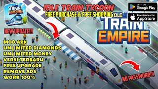 IDLE TRAIN EMPIRE MOD APK V1.27.09 UANG TAK TERBATAS NO PASSWORD || TERBARU 2026!!! screenshot 1