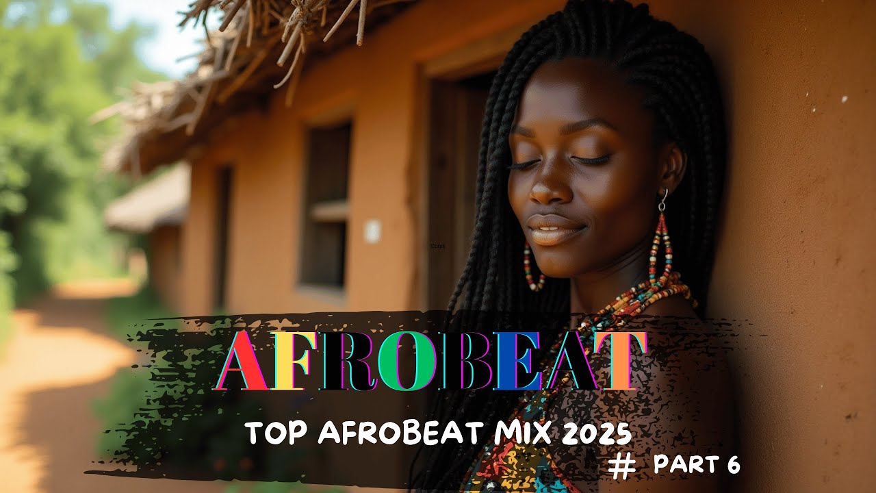 Afrobeat Vibes Part 6 | Best Dance & Club Afrobeat Mix 2025