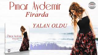 Pınar Aydemir  -  Yalan Oldu