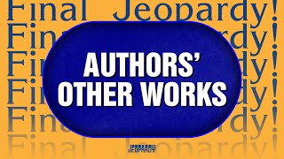 Authors' Other Works | Final Jeopardy! | JEOPARDY!
