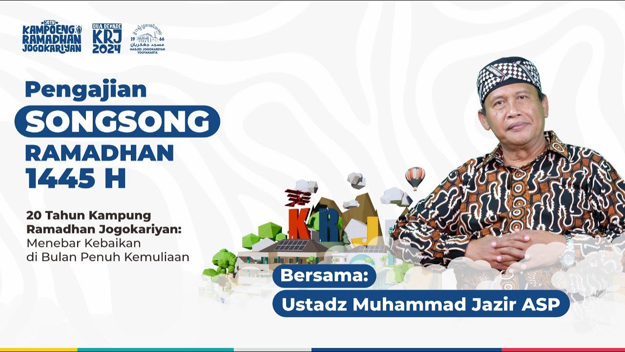 Pengajian Song-song Ramadhan - Ustadz H. Muhammad Jazir ASP