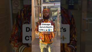 Chicago Dos and Donts - CTA L (Train🚂 )