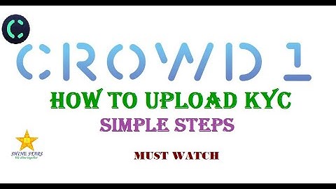 HOW TO UPLOAD KYC | CROWD 1| SHINE STARS