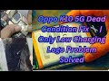 Oppo K10 5G Dead Condition Fix 🔧 | Only Low Charging Logo Problem Solved