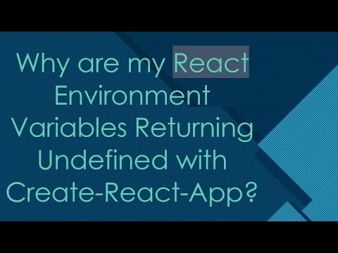 Why are my React Environment Variables Returning Undefined with Create-React-App?