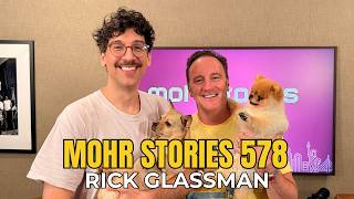 Mohr Stories 578: Rick Glassman