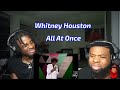 FIRST TIME reacting to Whitney Houston - All At Once | BabantheKidd (Official Live Video)