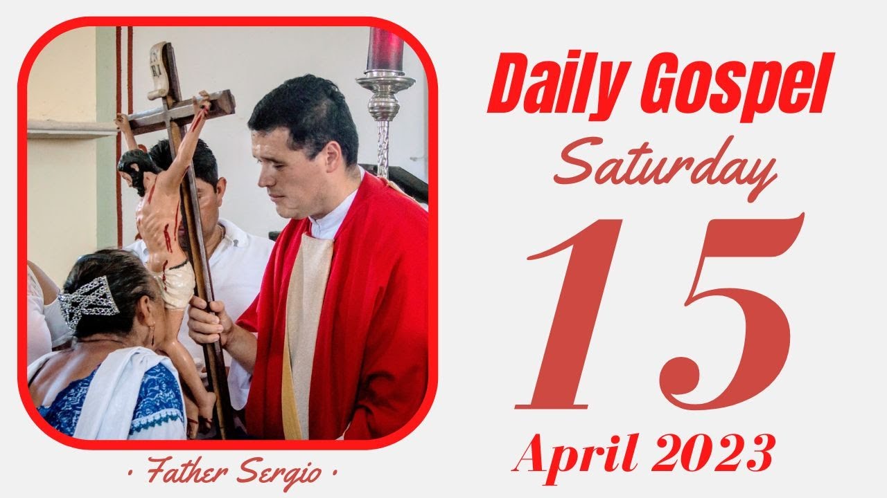daily-gospel-saturday-april-15th-2023-youtube