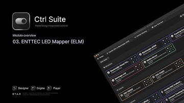 03. ENTTEC LED Mapper (ELM) Module - (Ctrl Suite - Modules Overview)