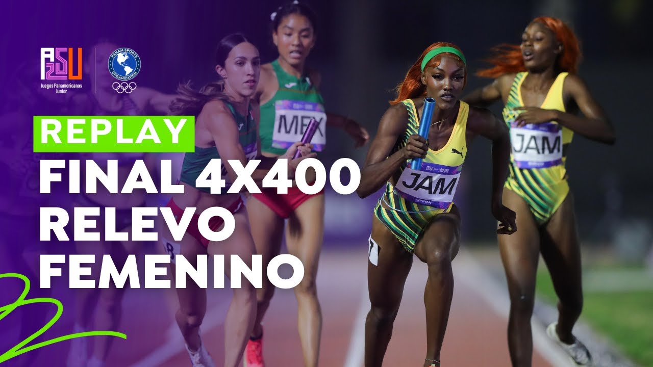 Final 4x400 Relevo Femenino - Juegos Panamericanos Junior ASU 2025