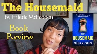 The Housemaid by Frieda McFadden Book Review
