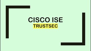 Cisco ISE: TrustSec