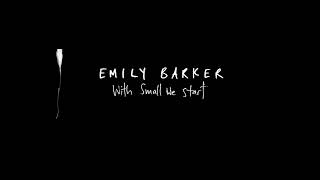 Emily Barker - With Small We Start (official lyric video)