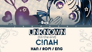 UNKNOWN : Till The End (Lyrics) | SUA (C!nah) 4th Anniversary Remix ver. | HAN / ROM / ENG