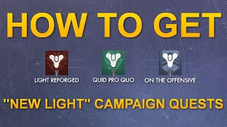 HOW TO GET Light Reforged, Quid Pro Quo, and On The Offensive QUESTLINES || DESTINY 2