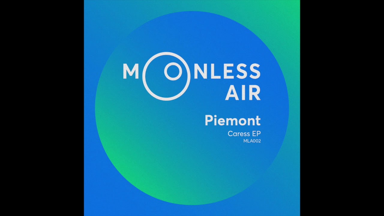 Piemont - Caress My Body (Moonless Air | MLA002) auf YouTube ansehen Piemont - Caress My Body (Moonless Air | MLA002) auf YouTube ansehen