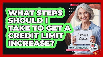 What Steps Should I Take To Get a Credit Limit Increase?