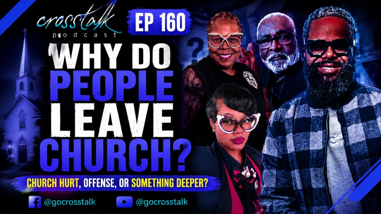 Why Do People Leave Church? | Church Hurt, Offense, or Something Deeper? | CrossTalk Podcast Live