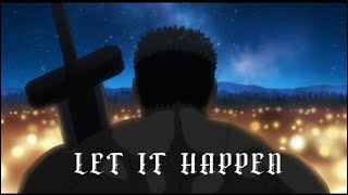Berserk - Let It Happen Edit Amv