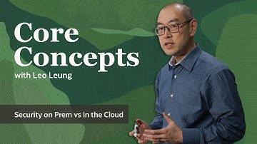 Core Concepts: Security On-Prem vs in the Cloud