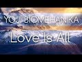 Yoji Biomehanika - Love Is All (Vible 03 Ver.) [HQ/HD 1080p]