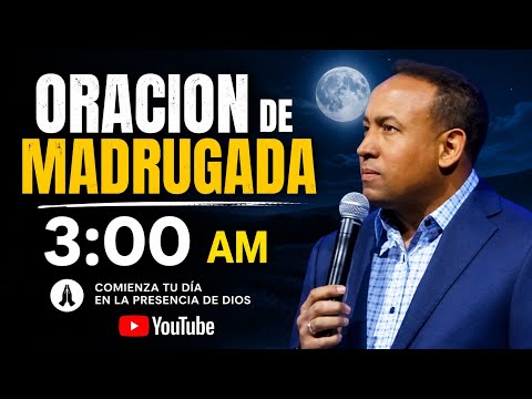 3:00 AM UNA ORACIÓN PODEROSA DE LA MADRUGADA