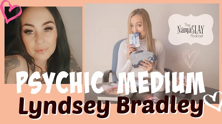 PSYCHIC=MEDIUM Lyndsey Bradley on The NamaSLAY Podcast