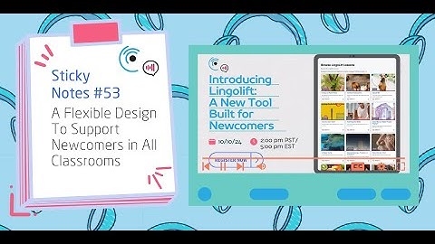 Listenwise Sticky Notes Ep 53: A Flexible Design to Support Newcomers in All Classrooms