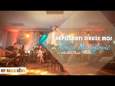 Nenad Manojlovic - Nepoznati druze moj (orkestar Vlade Vrcinca)