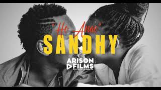 Video thumbnail of "SANDHY - HO ANAO (Lyrics by ARISON Films)"