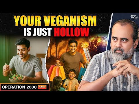 Hollow Veganism || Acharya Prashant, in Conversation (2022)