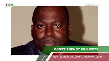 News Today: Reps Summon ICPC Boss Over Constituency Projects Claims - Quick News