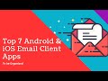 7 Best Android &amp; iOS Email Client Apps To be Organized - AAD