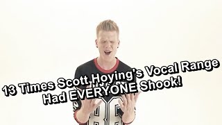 13 Times Scott Hoyings Vocal Range Had EVERYONE Shook!
